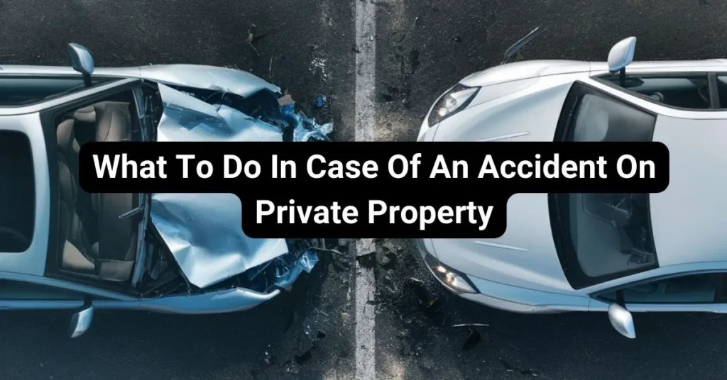 What To Do In Case Of An Accident On Private Property