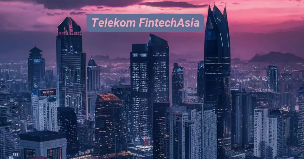 Telekom FintechAsia Leading the Financial Technology Revolution in Asia