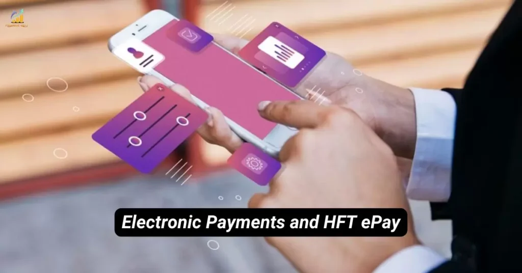 The Future of Electronic Payments and HFT ePay