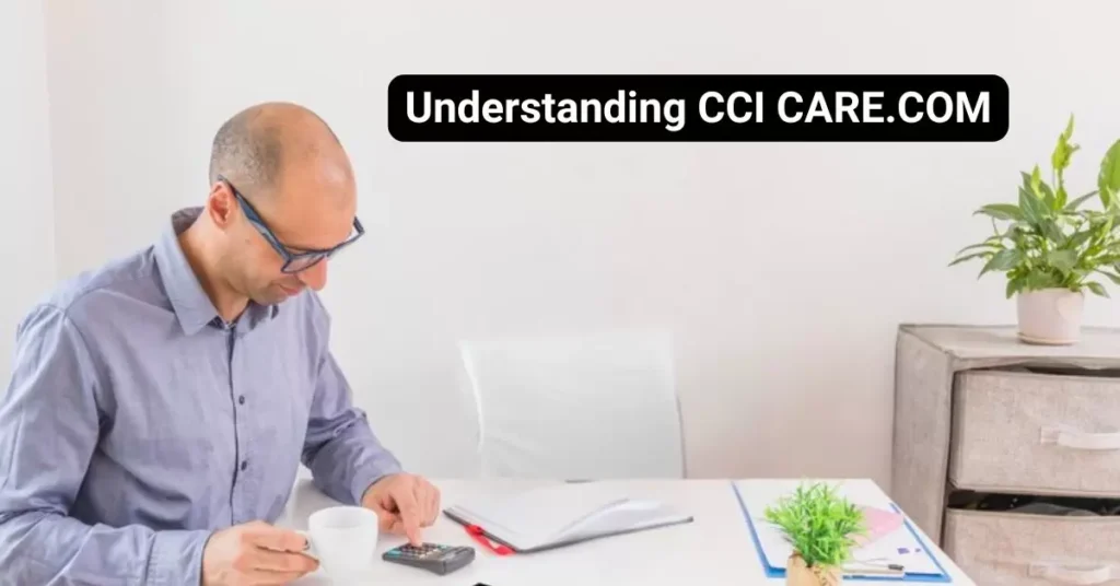 Understanding CCI CARE.COM