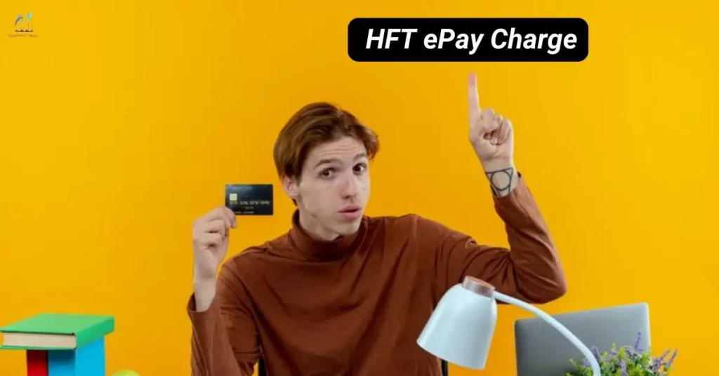 Why Do You Get An HFT ePay Charge